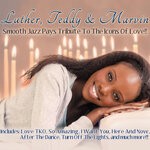 cover: Quiet Storm All Stars - Luther, Teddy & Marvin: Smooth Jazz Pays Tribute To The Icons Of Love