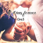 cover: Gres - If It Was Forever (Original Mix)