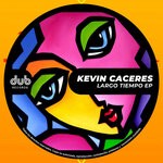 cover: Kevin Caceres - Largo Tiempo EP