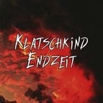 cover: Klatschkind - Endzeit