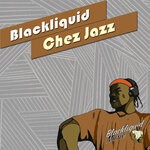 cover: Blackliquid - Chez Jazz