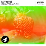 cover: Easy Rouge - Strawberry Melon (Original Mix)