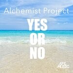 cover: Alchemist Project - Yes Or No