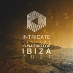 cover: Various - Intricate Records Is Waiting For Ibiza 2021