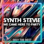 cover: Synth Stevie - We Came Here To Party