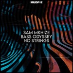 cover: Bass Odyssey|Bass Odyssey|Sam Mkhize - No Title For This EP