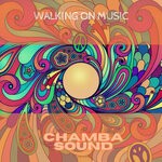 cover: Chamba Sound - Walking On Music