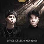 cover: Beto|Savage Act - Kick Us Out