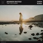 cover: Devansh Rastogi - Take You Down