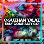 cover: Oguzhan Yalaz - Easy Come Easy Go