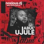 cover: Noxious Dj|Tete|Leko M - Jabul'ujule