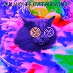 cover: Van Mather - Overgrown EP