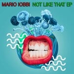 cover: Mario Iobbi - Not Like That EP