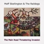 cover: Moff Skellington|The Raildogs - The Main Road Threatening Invasion