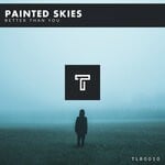 cover: Painted Skies - Better Than You