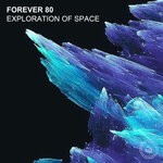 cover: Forever 80 - Exploration Of Space