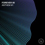 cover: Forever 80 - Anthem #1