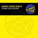 cover: Danny Does Disco - Come On Sugar