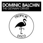 cover: Dominic Balchin - The Getaway Driver