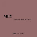 cover: Mey - Magazine Went Bankrupt