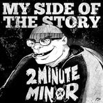 cover: 2 Minute Minor - My Side Of The Story