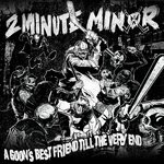 cover: 2 Minute Minor - Goon's Best Friend Till The Very End