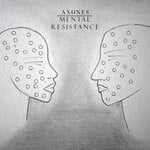 cover: Axones - Mental Resistance