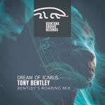 cover: Tony Bentley - Dream Of Icarus (Bentley's Roaring Mix)