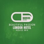 cover: London Hotel - Beautiful Passion (House Mix)