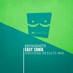 cover: Easy Sonik - Enthusiasts (Obscene Results Mix)