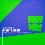 cover: Covent Gardner - Ineffable (The Covent Gardner Remix)