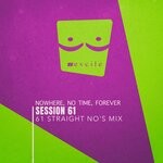 cover: Session 61 - Nowhere, No Time, Forever (61 Straight No's Mix)