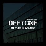 cover: Deftone - In The Summer