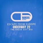 cover: Underway 22 - Escape From Europe (The Break Exit Mix)