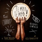 cover: Fixi|Nicolas Giraud - TEMPO TEMPO! A Tony Allen Celebration