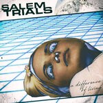 cover: Salem Trials - A Difference Of Living