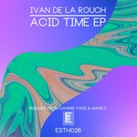 cover: Ivan De La Rouch - Acid Time EP