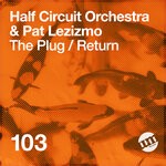 cover: Half Circuit Orchestra|Pat Lezizmo - The Plug