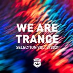 cover: Various - We Are Trance Selection Vol 2/2021