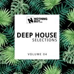 cover: Various - Nothing But... Deep House Selections Vol 04