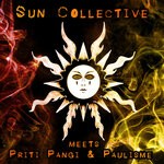 cover: Sun Collective - Meets Priti Pangi & Paulisme