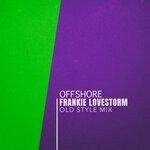 cover: Frankie Lovestorm - Offshore (Old Style Mix)