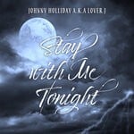 cover: Johnny Holliday|Lover J - Stay With Me Tonight