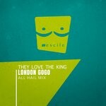 cover: London Gogo - They Love The King (All Hail Mix)