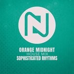 cover: Sophisticated Rhythms - Orange Midnight (House Mix)