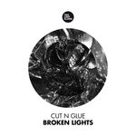 cover: Cut N Glue - Broken Lights