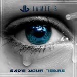 cover: Jamie B - Save Your Tears (Original Mix)