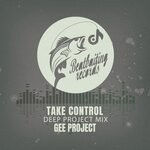 cover: Gee Project - Take Control (Deep Project Mix)