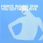 cover: Fierce Ruling Diva - You Gotta Believe