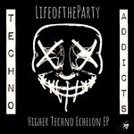 cover: Lifeoftheparty - Higher Techno Echelon EP